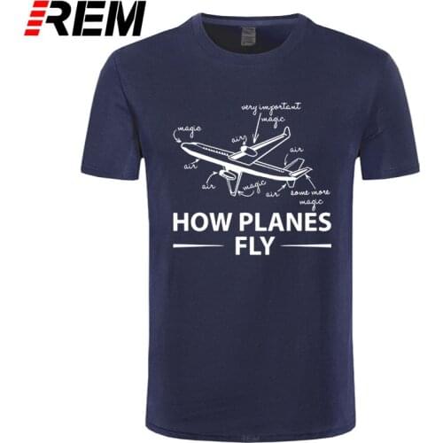 REM tee How Planes Fly T-Shirt Funny Aerospace Engineer T-ShirtS For Men O-Neck TShirt O-Neck Fashion Casual High Quality tee