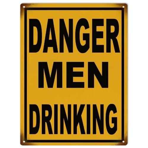 Victory Vintage Signs Danger Men Drinking Garage Art Bar Warning Reproduction Sign