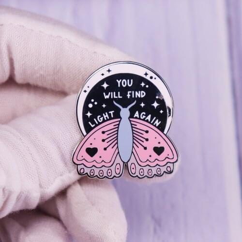 You Will Find The Light Enamel Pin Little Moth Brooch Lovely Daily Positive Reminders Encouragement Badge