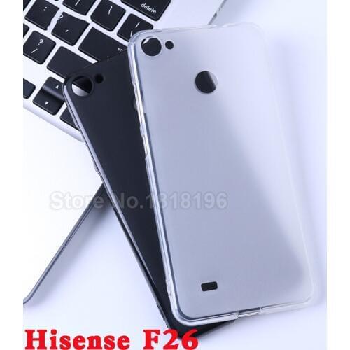 2 Colors For HiSense F26 Back Cover Anti-Fingerprints High Quality Anti-knock TPU Soft Phone Case Cover For Funda HiSense F26