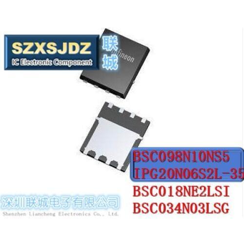 10PCS 098N10NS 2N06L35 018NE2SI 034N03LS BSC098N10NS5 IPG20N06S2L-35 BSC018NE2LSI BSC034N03LSG