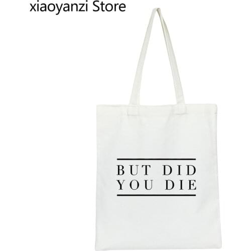 But did you die Women Shoulder Bag Canvas Bag Casual Funny Handbag For Lady Girls Eco Reusable Shopping Bag Canvas Tote SL-467