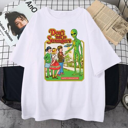 Don'T Talk To Strangers T-Shirts Funny Alien Print Streetwear Men Women Harajuku Fashion Pure Cotton T Shirt Tees Tops Clothing