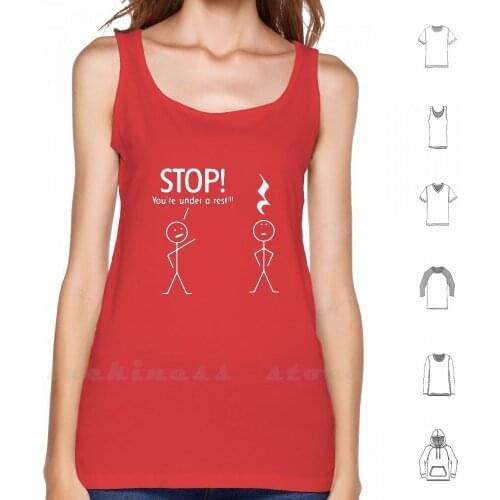 Stop You're Under A Rest Tank Tops Vest 100% Cotton Funny Humor Geek Retro Parody Vintage