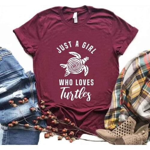 Just A Girl Who Loves Turtles Print Women Tshirts Cotton Casual Funny t Shirt For Lady Yong Girl Top Tee Hipster FS-120