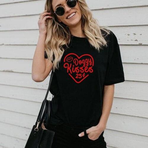 Funny Doggy Kisses 25 Cents letter print cotton t Shirt Graphic Tees summer casual tops drop ship