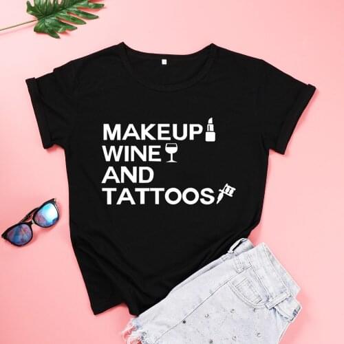 Makeup Wine and Tattoos letter printed tshirt 100% cotton short sleeve drinker t-shirts funny fashion crewneck top tees unisex