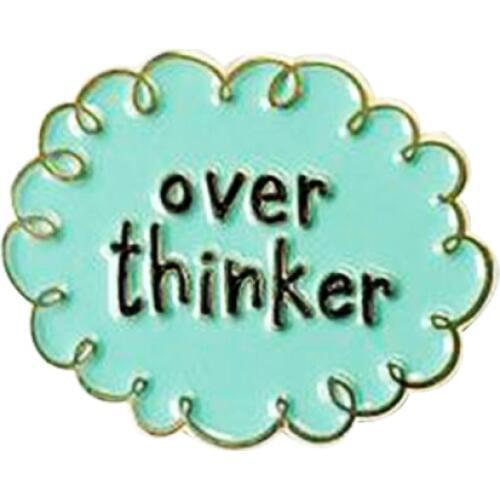 Over thinker pin badge