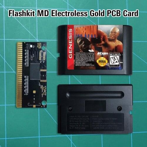 Foreman for Real - Flashkit MD Electroless Gold PCB Card 16 bit MD Games Cartridge For MegaDrive Genesis console