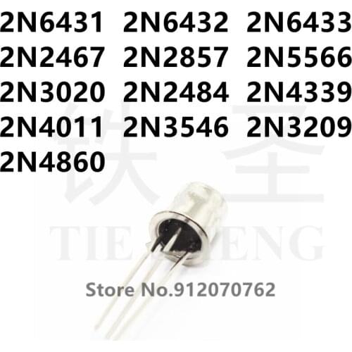 10PCS 2N6431 2N6432 2N6433 2N2467 2N2857 2N5566 2N3020 2N2484 2N4339 2N4011 2N3546 2N3209 2N4860 TO-18