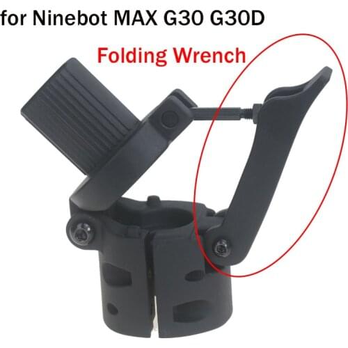 Folding Hook Folder Lever Replacement Parts for Ninebot MAX G30/G30D Electric Scooter Front Folding Rod Base Hook Wrench Spanner
