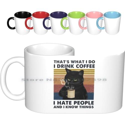 Thats What I Do I Drink Coffee I Hate People And I Know Things Cat Lover Gifts Ceramic Mugs Coffee Cups Milk Tea Mug Vintage
