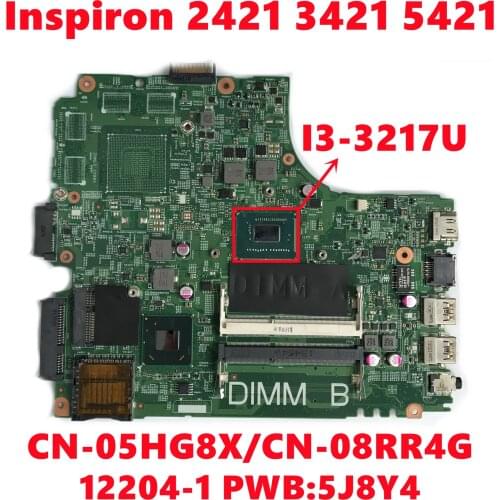 CN-05HG8X 05HG8X 5HG8X For Dell Inspiron 2421 3421 5421 Laptop Motherboard 5J8Y4 12204-1 With SR0N9 I3-3217U CPU Fully Tested OK