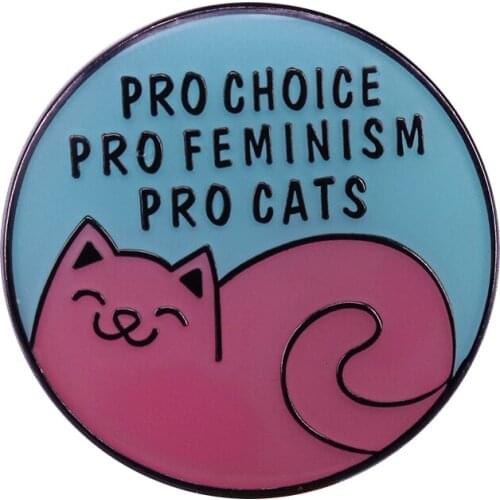 Pro choice pro feminism pro cats badge feminist pride pin empowering political motivational brooch gift for her