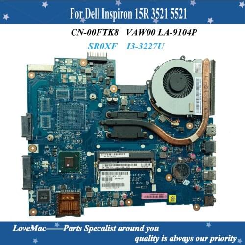 High quality CN-00FTK8 0FTK8 00FTK8 For Dell Inspiron 15R 3521 5521 Laptop Motherboard VAW00 LA-9104P SR0XF I3-3227U 100% tested