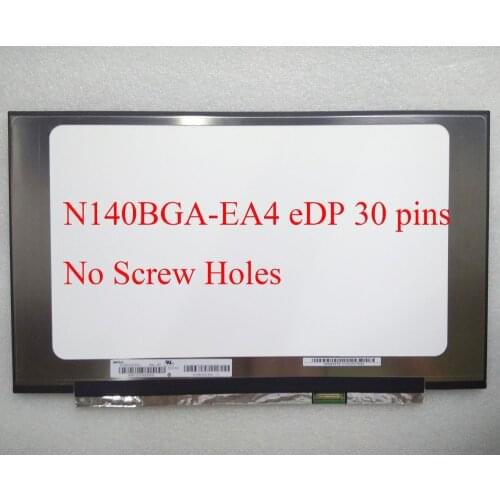 14.0" Laptop Matrix N140BGA-EA4 Rev.C2 Rev.C1 N140BGA EA4 Without Screw Holes LCD Screen 30Pin HD 1366X768 Matte P/N 5D10M42863