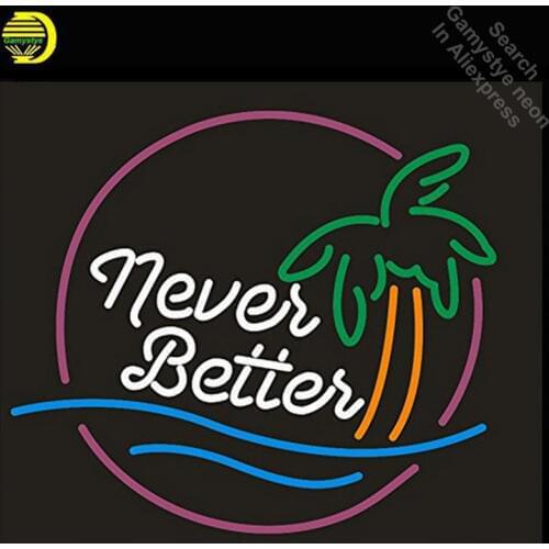 Neon Sign for Never Better Beer Bar Pub Light Sign Real Glass Tube Neon Signs Lights for Store Display Neon Bulbs Sign 17x14