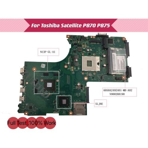 V000288190 6050A2492401-MB-A02 For Toshiba Satellite P870 P875 Laptop motherboard with N13P-GL-A1 SLJ8E DDR3 100% test ok