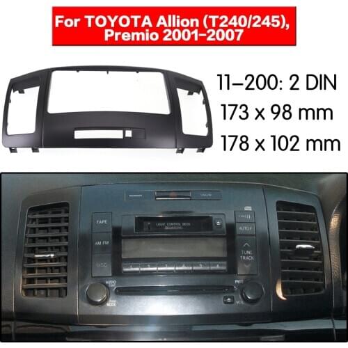 Car Radio frame Audio Fascia For TOYOTA Allion (T240/245), Premio 2001 - 2007 Car Stereo Radio Fascia Panel Installation Adapter