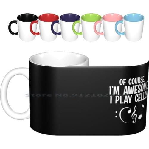 Of Course , I'm Awesome , I Play Cello! Ceramic Mugs Coffee Cups Milk Tea Mug Cello Diwali Cello For Girls Cello For Men Cello