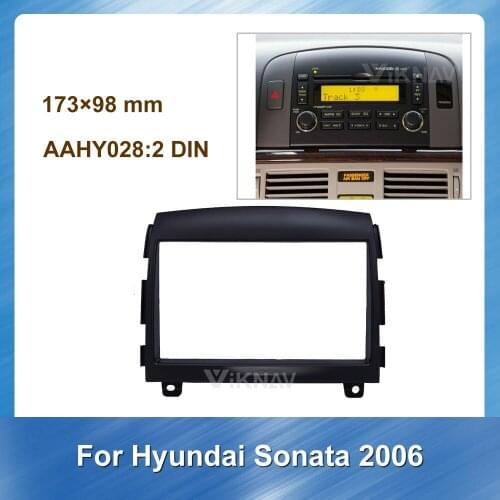 173*98mm 2Din Car Radio Fascia Frame Kit For HYUNDAI Sonata 2006 Radio Stereo Audio Bezel Facia Panel Trim Dash Mount INCH