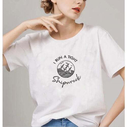 I Run A Tight Shipwreck Funny Mom T-Shirt Short Sleeve Cotton T Shirt Women O-neck Loose T Shirt Women Casual Tee Shirt Femme