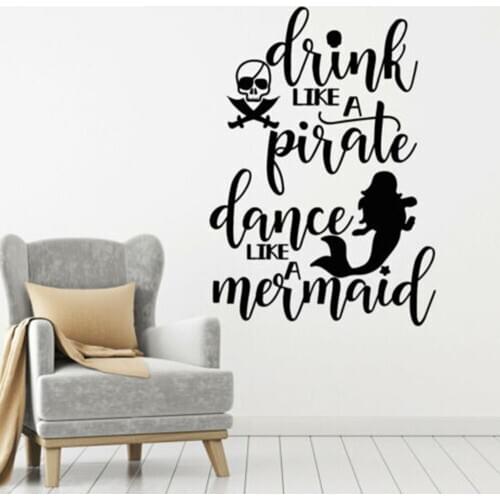 Vinyl Wall Decal Quote Drink Like Phrase Pirate Dance like Mermaid Marine Design Art Wall Stickers Art Mural Home Bedroom M17