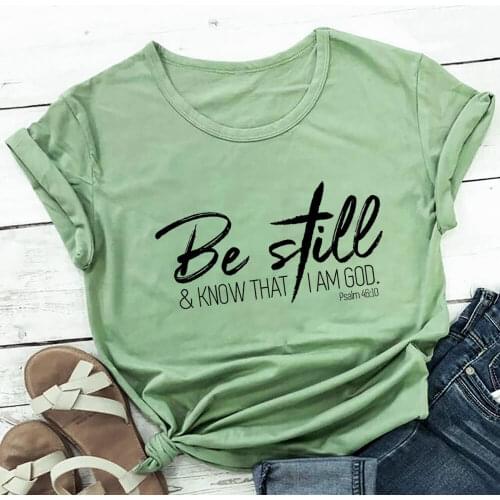 Be Still And Know That I Am God 100%Cotton Women Christian Tshirt Religious Summer Casual Short Sleeve Tops Tee Faith Shirt