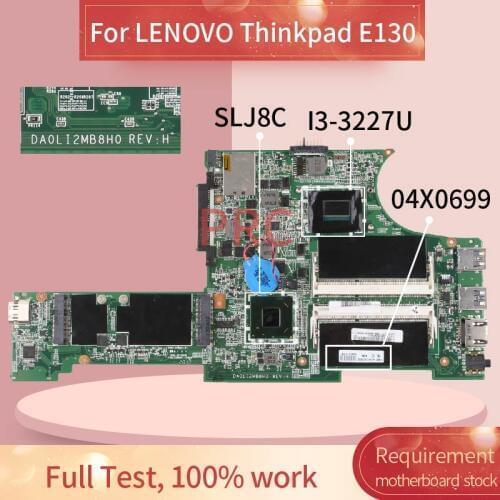 04X0699 Laptop motherboard For LENOVO Thinkpad E130 I3-3227U Notebook Mainboard DA0LI2MB8H0 SR0XF SLJ8C DDR3