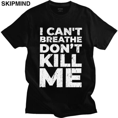 I Can't Breathe T Shirt for Men Soft Cotton Quote T-shirt Short Sleeved Justice for George Floyd Tshirt Equal Slogan Tee Apparel