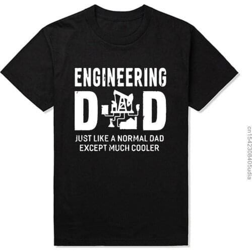 Men Fashion Funny Novelty T-Shirts Engineering Dad S For Father Engineer T Shirt Family Youth Tees Summer Top T-Shirts