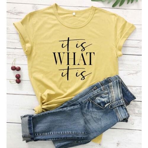 It is What it is t shirt women fashion cotton casual hipster funny slogan religion church tees party street style vintage tops