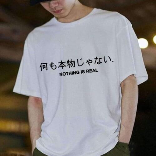 Nothing Is Real T Shirt Harajuku Japanese Funny Fashion Tops Letter Print Tee Summer Breathable Casual Hipster Tshirt Drop Ship