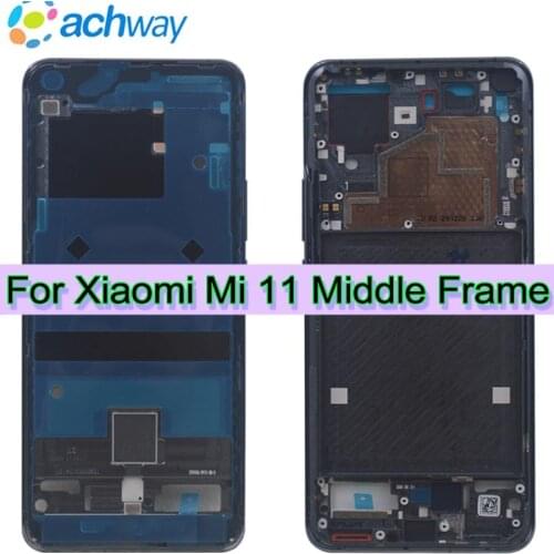 ORIGNAL Middle frame For Xiaomi Mi 11 LCD Middle Frame Bezel Middle Plate Cover Repair Part For Xiaomi Mi 11 middle frame