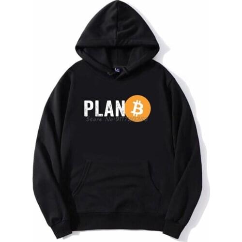Plan B Cryptocurrency Bitcoin Funny hoodies Classic Fit Birthday Gift Hoodie Men Women Fleece Hoodie Hip Hop Hooded Sweatshirt