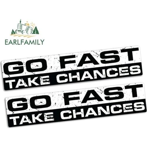EARLFAMILY 15cm x 3.2cm GO FAST TAKE CHANCES Sticker Vinyl JDM Car Fast Speed Bike Race Drift Bumper Decal Car Stickers 2pcs