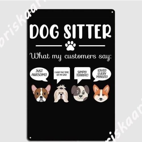 Dog Sitter Metal Plaque Poster Garage Decoration Club Home Living Room Printing Tin sign Poster