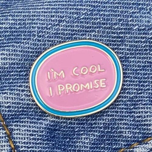 Funny I'm Cool I Promise Brooch Pins Enamel Metal Badges Lapel Pin Brooches Jackets Jeans Fashion Jewelry Accessories