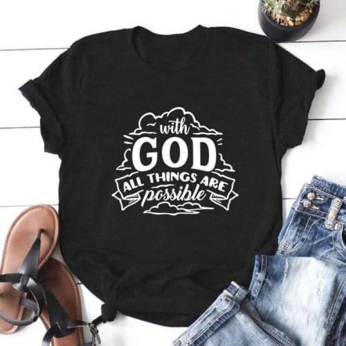 With God All Things Are Possible Printed Short Sleeve Cotton Tshirt Women O-neck Funny T Shirt Women Casual Camisa Feminina Tee