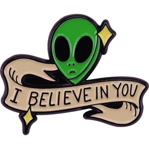 I Believe In You Alien Humor Badge Great for Space Extraterrestrial or Science Lover
