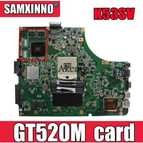 Akemy K53SV Laptop motherboard For Asus K53SV K53SC K53S K53 Test original mainboard REV2.1/2.4/3.0/3.1 GT520M card