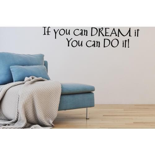 If you can dream it. You can do it Wall Sticker Living room for home decoration Mural English inspirational stickers wallpaper