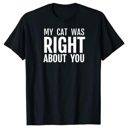Antisocial Trendy Teenage Girl Clothes My Cat Was Right T-Shirt