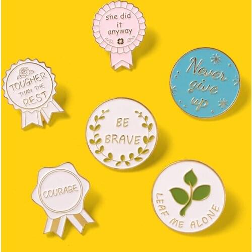 Sentence Enamel Pins “Be Brave She Did it Anyway Never give it up ”Custom Brooches Decoration Backpack Badge Gift for Friends