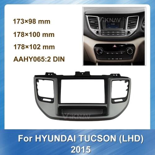 For HYUNDAI Tucson 2015 LHD Panel Dash Kit Install Adapter Bezel Console Plate Facia 2 Din Car Auto Radio Multimedia fascia