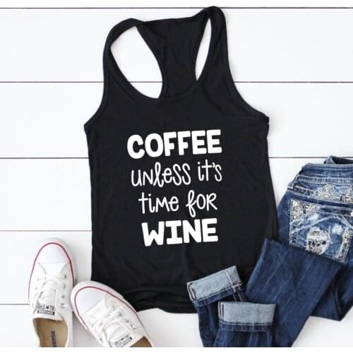 Coffee Unless Its Time For Wine Tank Funny Women Raceback Day Drinking Graphic Tops