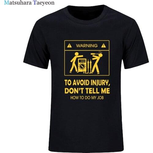 2021 New T-shirts Cool Tee Shirt Don't Tell Me How To Do My Job Electrician Funny T-Shirt Casual Fashion Cotton tshirt