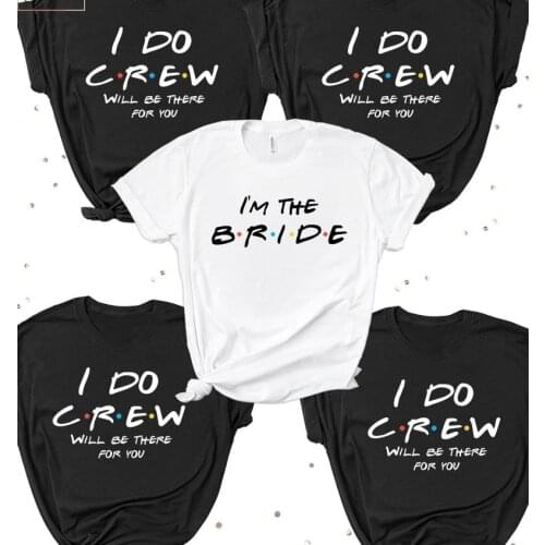 Bachelorette Party I Do Crew I'm The Bride T-shirts Hen Party Wedding Team Top Bridesmaid Bride Squad T Shirt Plus Size Cotton