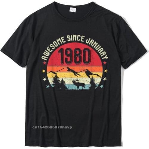 Awesome Since January 1980 Birthday Shirt Vintage Shirt T-Shirt Geek Tops Shirts For Men Cotton Tshirts Camisa Fashion