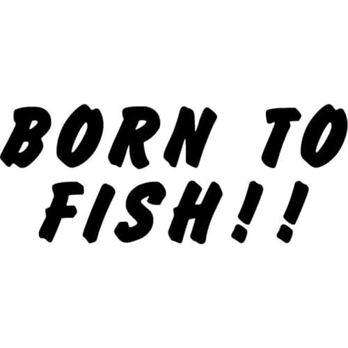 14.7*5.9CM BORN TO FISH!! Fun Fishing Text Vinyl Car Stickers Decals Motorcycle Black Silver C1-0276